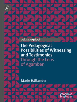 cover image of The Pedagogical Possibilities of Witnessing and Testimonies